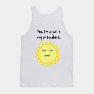 Yep, I'm a Ray of Sunshine Tank Top